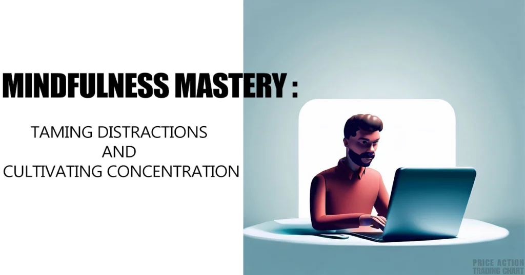 mindfulness mastery taming distractions and cultivating concentration