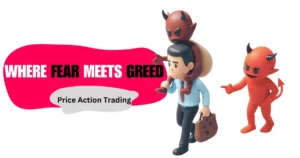 price action trading fear greed